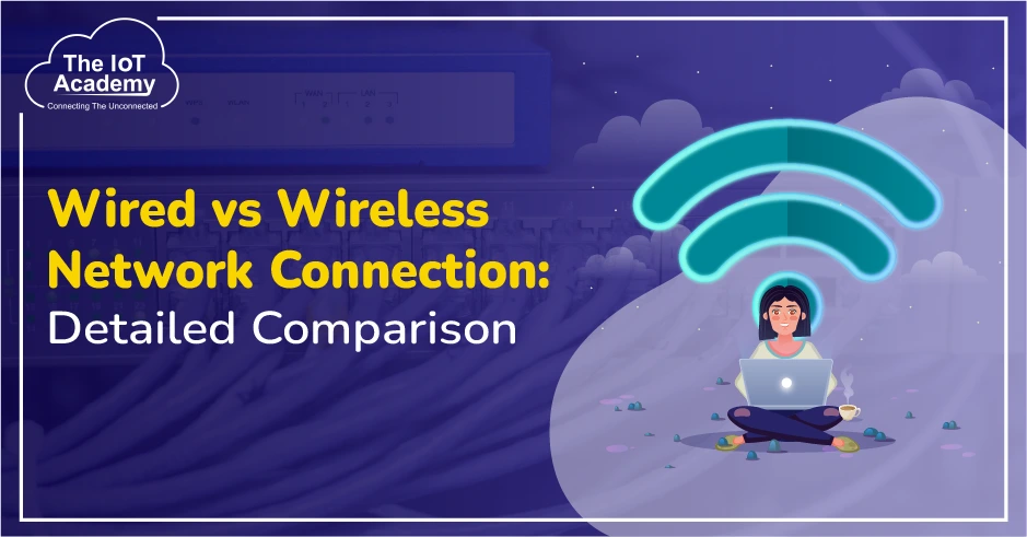 Wired vs Wireless Network Connection: Detailed Comparison