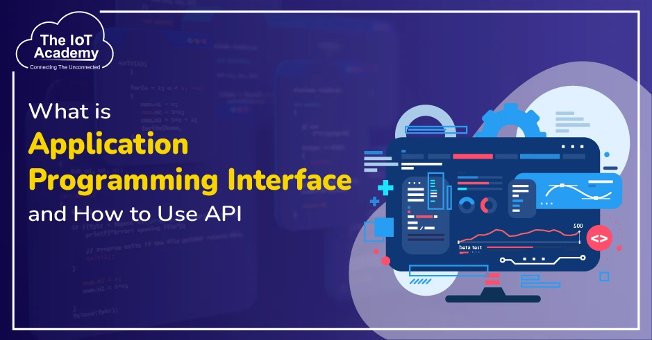 what-is-an-application-programming-interface-and-how-to-use-api