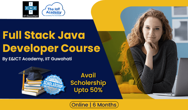 Full Stack Java Developer Course By E&ICT Academy IIT Guwahati