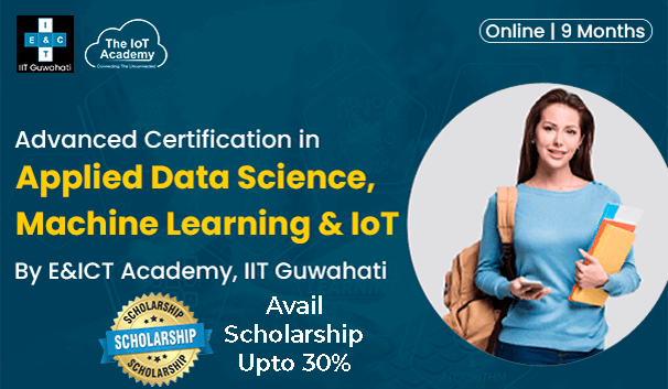 Data Science, Machine Learning & IoT Course By E&ICT Academy, IIT Guwahati