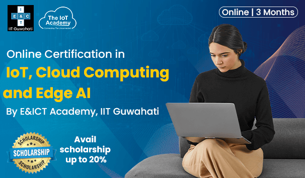 Online Certification in IoT, Cloud Computing and Edge AI By E&ICT Academy, IIT Guwahati