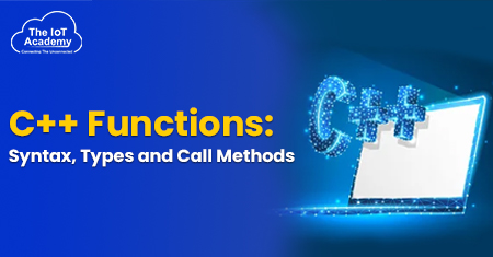 C++ Functions: Syntax, Types and Call Methods | The IoT Academy