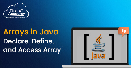 Arrays in Java: Declare, Define, and Access Array | The IoT Academy