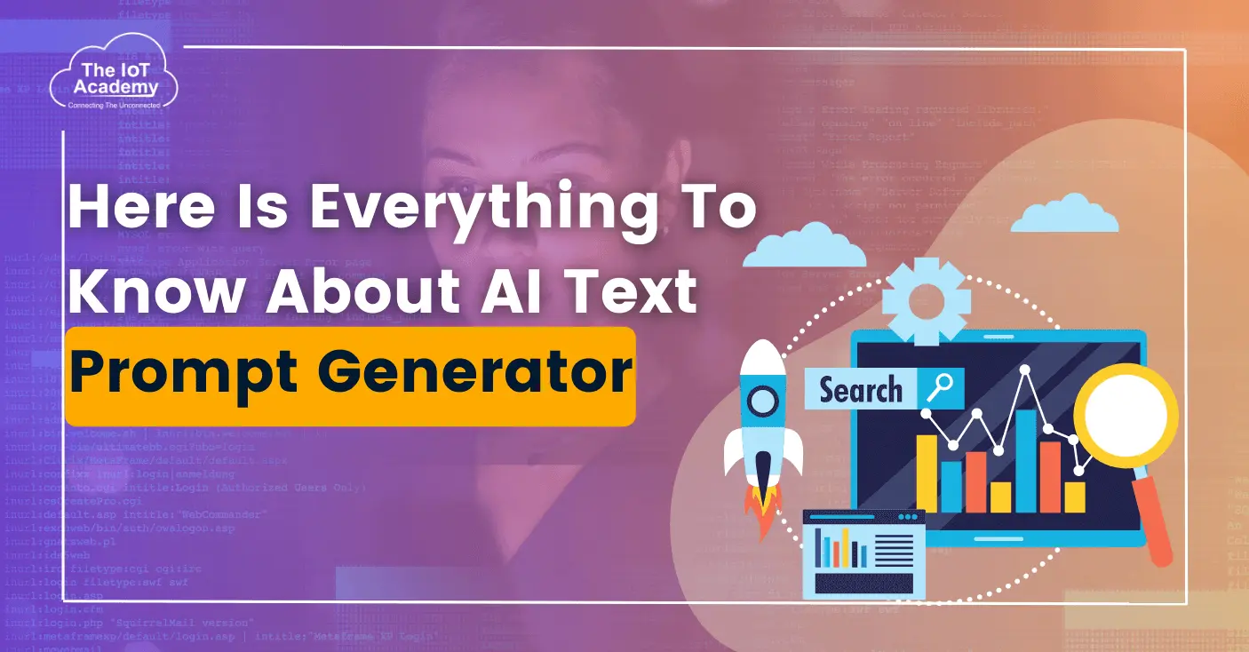 Here Is Everything To Know About AI Text Prompt Generator | The IoT Academy