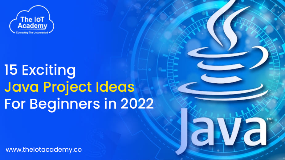 15 exciting java project ideas for beginners in 2022