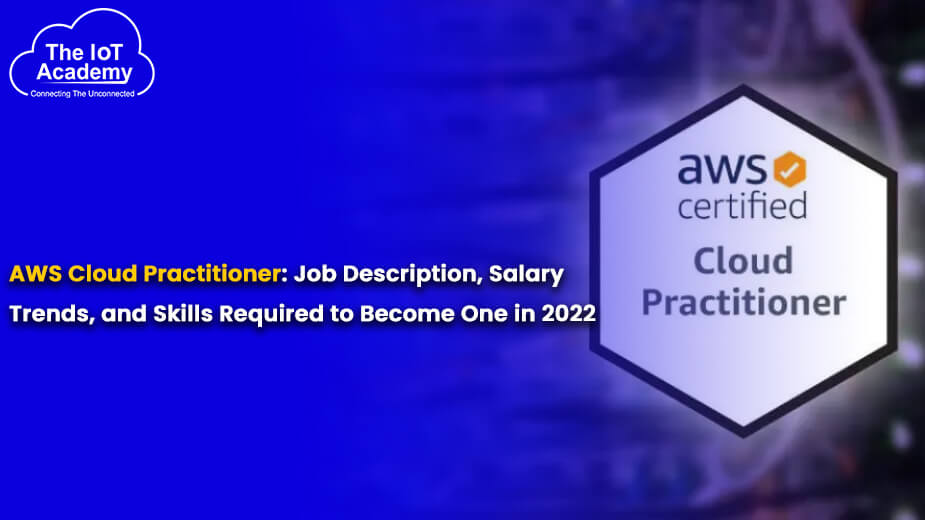 AWS Cloud Practitioner Job Description, Salary Trends, and Skills