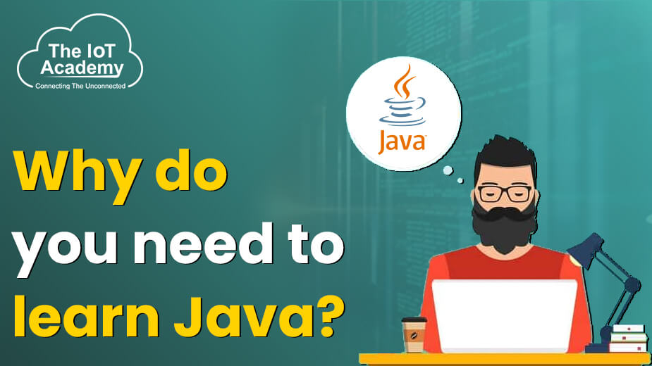 Why Do You Need To Learn Java ? | The IoT Academy