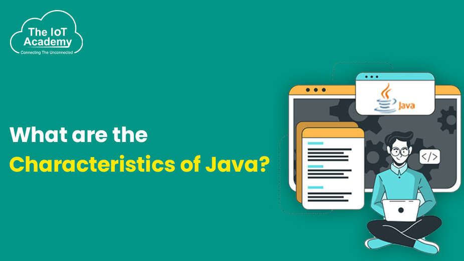 What are the Characteristics of Java? | The IoT Academy
