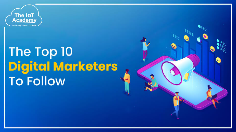 The Top 10 Digital Marketers To Follow | The IoT Academy