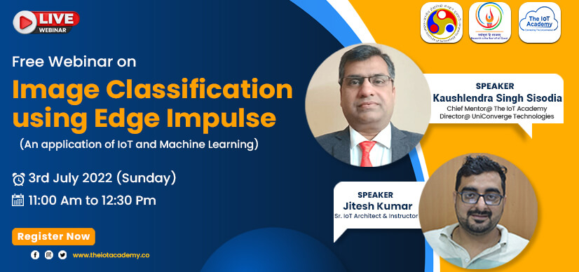 Join us for the FREE WEBINAR on Image Classification using Edge Impulse (An application of IoT and Machine Learning)