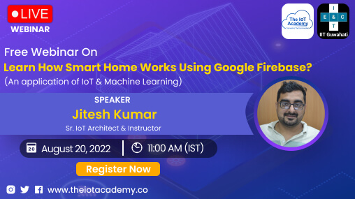 Free Webinar On Learn How Smart Home Works Using Google Firebase?